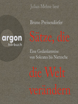 cover image of Sätze, die die Welt verändern--Eine Gedankenreise von Sokrates bis Nietzsche (Ungekürzte Lesung)